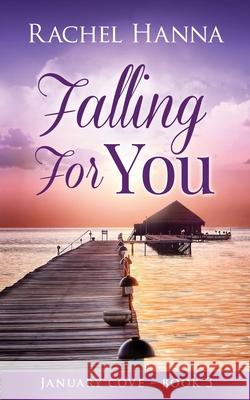 Falling For You Rachel Hanna 9781953334350