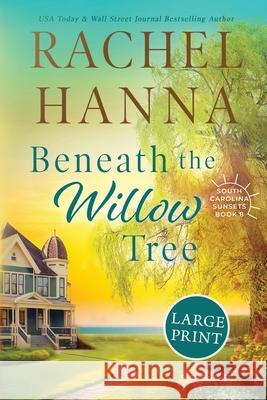 Beneath The Willow Tree Rachel Hanna 9781953334466 Rachel Hanna