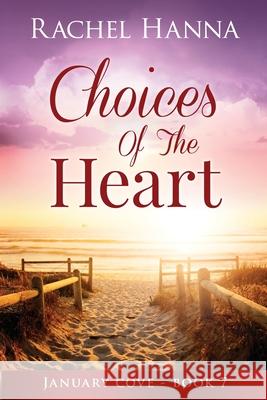 Choices Of The Heart Rachel Hanna 9781953334473 Rachel Hanna