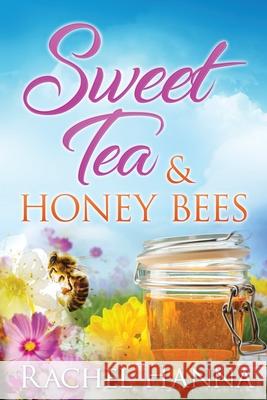 Sweet Tea & Honey Bees Rachel Hanna 9781953334480 Charity Cason