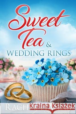 Sweet Tea & Wedding Rings Rachel Hanna 9781953334497