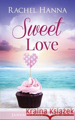 Sweet Love Rachel Hanna 9781953334527 Rachel Hanna