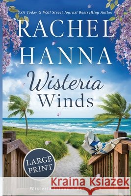 Wisteria Winds - Large Print Rachel Hanna 9781953334596 Rachel Hanna