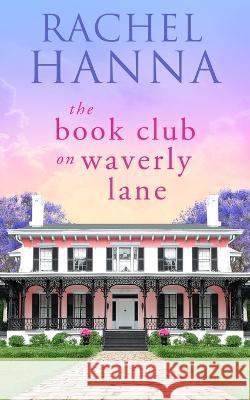 The Book Club On Waverly Lane Rachel Hanna   9781953334633 CC Media LLC