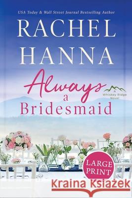 Always A Bridesmaid Rachel Hanna 9781953334824 CC Media LLC