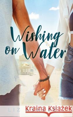 Wishing on Water Liz Ashlee 9781953335623