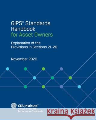 GIPS(R) Standards Handbook for Asset Owners: Explanation of the Provisions in Sections 21-26 Cfa Institute 9781953337009 CFA Institute