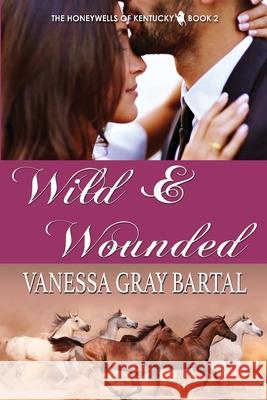 Wild and Wounded Vanessa Gray Bartal 9781953339140