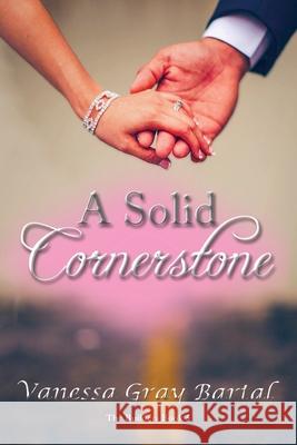 A Solid Cornerstone Vanessa Gray Bartal 9781953339300