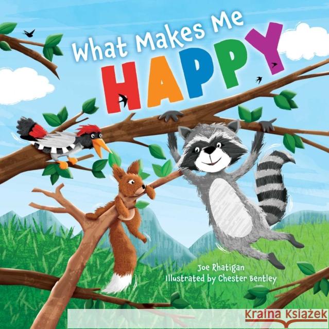 What Makes Me Happy Joe Rhatigan Chester Bentley 9781953344199