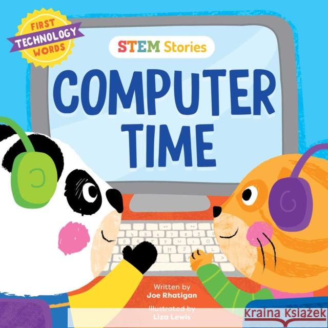 Steam Stories Computer Time (First Technology Words): First Technology Words Rhatigan, Joe 9781953344397 Little Genius Books