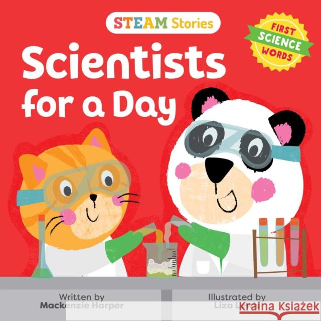 STEAM Stories: Scientists for a Day (First Science Words) Harper, MacKenzie 9781953344519 Little Genius Books