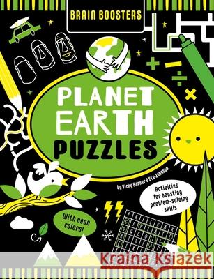 Brain Boosters Planet Earth Puzzles (with Neon Colors): Activities for Boosting Problem-Solving Skills Vicky Barker Ste Johnson 9781953344625 Little Genius Books