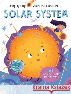 Step by Step Q&A Solar System Little Genius Books 9781953344922 Little Genius Books