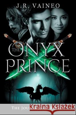 The Onyx Prince: The Journals of Ravier, Volume III J. R. Vaineo M. Gray Dissect Designs 9781953346018 Jrv Books, LLC