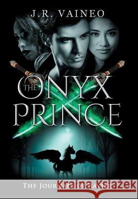 The Onyx Prince: The Journals of Ravier, Volume III J. R. Vaineo M. Gray Dissect Designs 9781953346025 Jrv Books, LLC