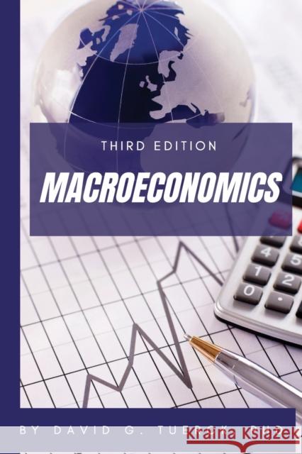 Macroeconomics, Third Edition David G. Tuerck 9781953349248