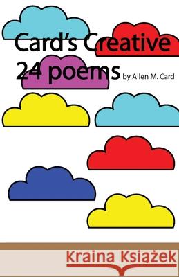Card's Creative 24 Poems Allen Card 9781953351104 