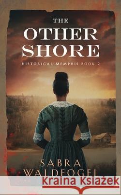 The Other Shore Sabra Waldfogel 9781953354204 Waldfogel Sabra