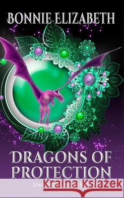 Dragons of Protection Bonnie Elizabeth 9781953363206
