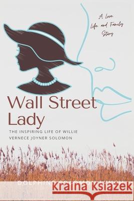 Wall Street Lady: The Inspiring Life of Willie Vernece Joyner Solomon Dolphine Lynch 9781953364104 Infinity Books