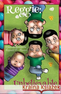 Reggie: Unbelievable Reginald P. Howard Reginald P. Howard 9781953364685 Infinity Books