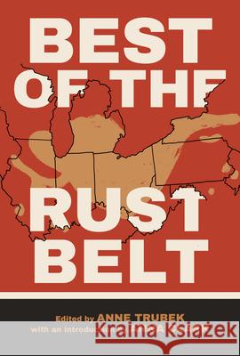 Best of the Rust Belt Anne Trubek 9781953368706 Belt Publishing