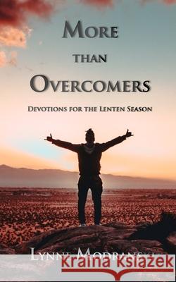 More than Overcomers: Devotions for the Lenten Season Lynne Modranski 9781953374042