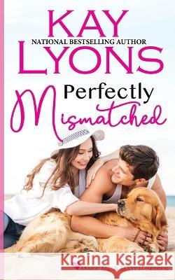 Perfectly Mismatched Kay Lyons   9781953375049 Kindred Spirits Publishing