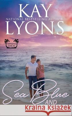 Sea Blue and Loving You Kay Lyons   9781953375704 Kindred Spirits Publishing