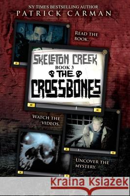 Skeleton Creek #3: The Crossbones Patrick Carman 9781953380005