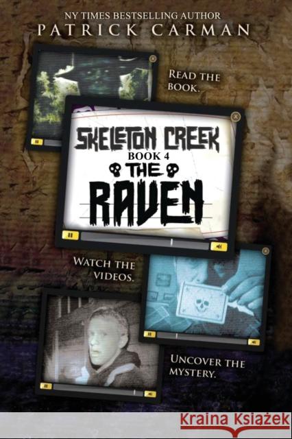 The Raven: Skeleton Creek #4 Patrick Carman 9781953380135 International Literary Properties