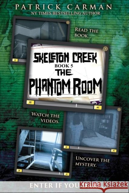 The Phantom Room: Skeleton Creek #5 Patrick Carman 9781953380142