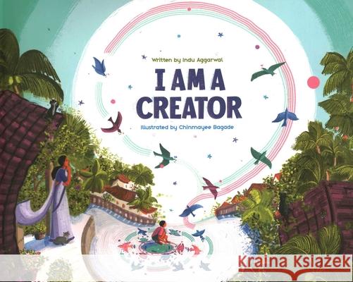 I Am a Creator Indu Aggarwal Chimnayee Bagade 9781953384393 Eternal Tree Books, LLC