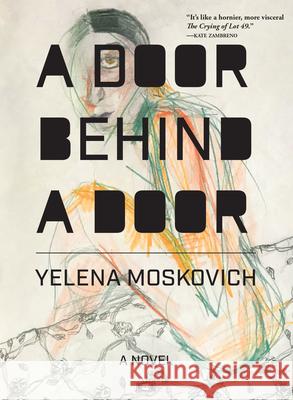 A Door Behind a Door Yelena Moskovich 9781953387028