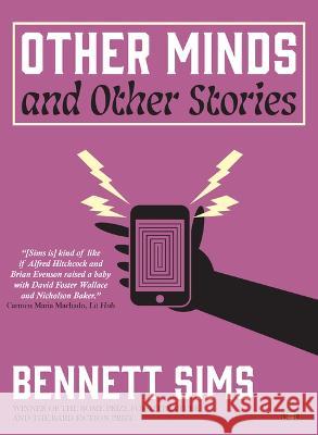 Other Minds and Other Stories Bennett Sims 9781953387356 Two Dollar Radio