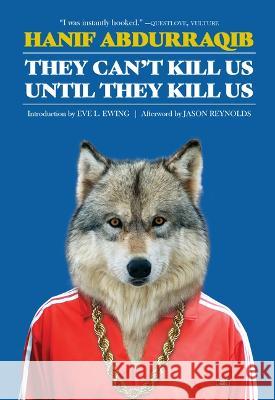 They Can't Kill Us Until They Kill Us: Expanded Edition Hanif Abdurraqib Jason Reynolds Eve L. Ewing 9781953387448 Two Dollar Radio