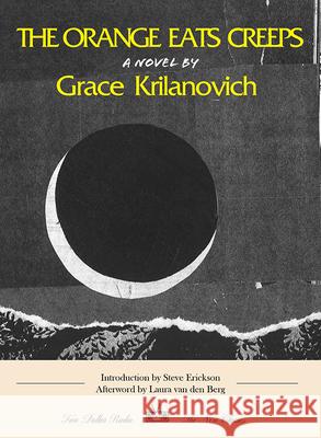 The Orange Eats Creeps Grace Krilanovich Steve Erickson 9781953387509 Two Dollar Radio