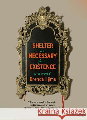 Shelter Is Necessary for Existence Brenda Iijima 9781953387592 Two Dollar Radio
