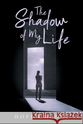 The Shadow of My Life Hope Chance 9781953397461