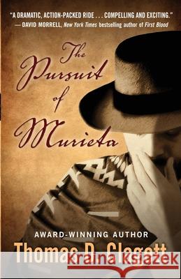 The Pursuit of Murieta Thomas D. Clagett 9781953405005 Thomas D. Clagett