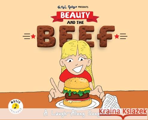 Beauty and the Beef: A Laugh-Along SongbooK Giggle Spoon 9781953411396 Giggle Spoon