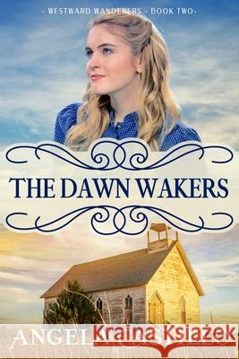 Westward Wanderers-Book 2: The Dawn Wakers Castillo, Angela 9781953419217