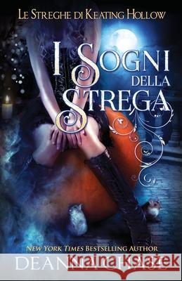 I Sogni Della Strega Deanna Chase, Ernesto Pavan 9781953422217 Bayou Moon Publishing