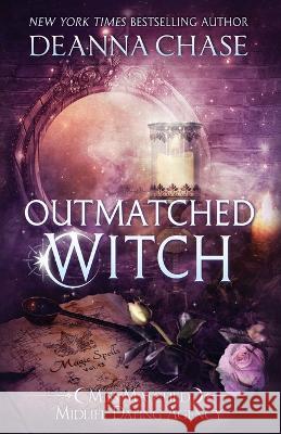 Outmatched Witch Deanna Chase   9781953422606 Bayou Moon Publishing