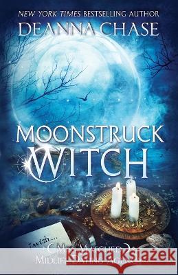 Moonstruck Witch Deanna Chase   9781953422682 Bayou Moon Publishing