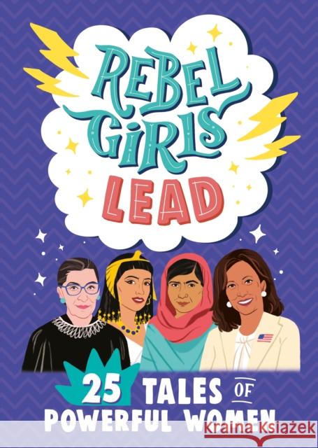 Rebel Girls Lead: 25 Tales of Powerful Women Rebel Girls 9781953424068 Rebel Girls