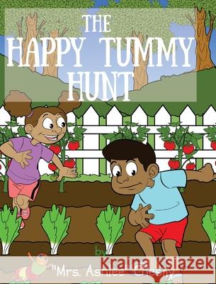 The Happy Tummy Hunt Mrs Ashlee Chesny 9781953426048 Chesny Enterprises, LLC