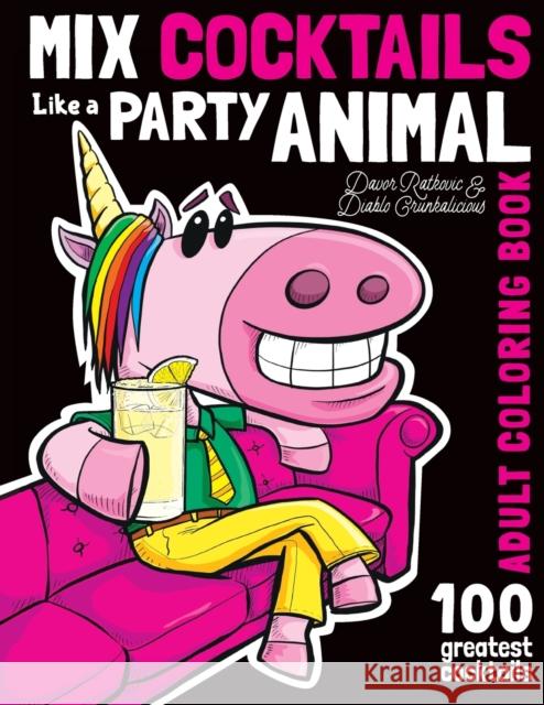 Mix Cocktails Like A Party Animal Adult Coloring Book Diablo Crunkalicious 9781953429063 White Elephant Gifts Galore