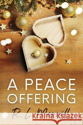 A Peace Offering: A M/M Holiday Romance R L Merrill 9781953433077 Celie Bay Publications, LLC